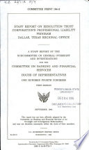 Staff report on Resolution Trust Corporation's Professional Liability Program, Dallas, Texas, Regional Office a staff report /