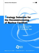 Strategy Selection for the Decommissioning of Nuclear Facilities Seminar Proceedings, Tarragona, Spain, 1-4 September 2003 /