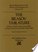 The Brasov tablature (Brasov music manuscript 808) : German keyboark studies 1680-1684 /