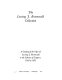 The Lessing J. Rosenwald collection : a catalog of the gifts of Lessing J. Rosenwald to the Library of Congress, 1943 to 1975.