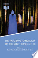 The Palgrave Handbook of the Southern Gothic /