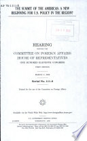 The Summit of the Americas : a new beginning for U.S. policy in the region? : hearing before the Committee on Foreign Affairs, House of Representatives, One Hundred Eleventh Congress, first session, March 11, 2009.