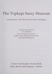 The Topkapı Saray museum : architecture, the harem and other buildings /