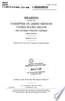 The situation in Afghanistan : hearing before the Committee on Armed Services, United States Senate, One Hundred Twelfth Congress, first session, March 15, 2011.