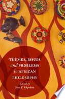 Themes, issues and problems in African philosophy /
