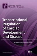 Transcriptional Regulation of Cardiac Development and Disease.