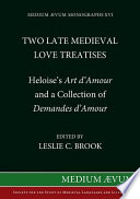 Two late medieval love treatises : Heloise's Art d'amour and a collection of Demandes d'amour /