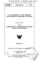 U.S. Department of the Interior : environmental problems and issues : report of the Committee on Governmental Affairs, United States Senate.