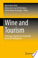 Wine and Tourism : A Strategic Segment for Sustainable Economic Development /