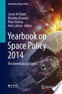 Yearbook on Space Policy 2014 : The Governance of Space /