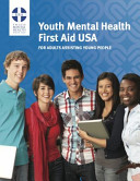 Youth mental health first aid USA : for adults assisting young people.