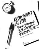 Every night at five : Susan Stamberg's All things considered book, 1971-1981 ; with a foreword by Charles Kuralt.