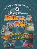 Ripley's believe it or not  : taking life to extremes  /