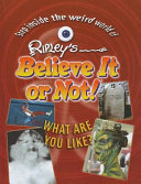 Ripley's believe it or not  : what are you like  /