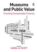Museums and public value : creating sustainable futures /