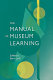 The manual of museum learning /