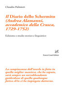 Il Diario dello Schermito (Andrea Alamanni, accademico della Crusca, 1729-1752) : edizione e studio storico e linguistico /