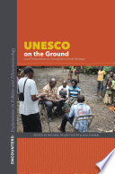 UNESCO on the ground : local perspectives on intangible cultural /