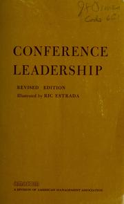 Conference leadership; a manual to assist in the development of conference leaders.