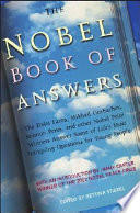 The Nobel book of answers : the Dalai Lama, Mikhail Gorbachev, Shimon Peres, and other Nobel Prize winners answer some of life's most intriguing questions for young people /