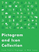 Pictogram and icon collection : from public signage to web icons /