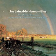 Sustainable humanities : report from the Committee on the National Plan for the Future of the Humanities.