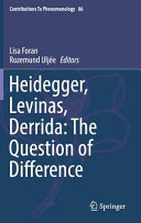 Heidegger, Levinas, Derrida : the question of difference /