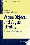 Vague objects and vague identity : new essays on ontic vagueness /