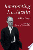 Interpreting J.L. Austin : critical essays /