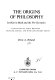 The origins of philosophy; its rise in myth and the pre-Socratics.