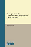 Global Spencerism : the communication and appropriation of a British evolutionist /