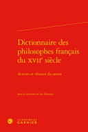 Dictionnaire des philosophes français du XVIIe siècle : acteurs et réseaux du savoir /