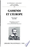 Gassendi et l'Europe, 1592-1792 : actes du colloque international de Paris "Gassendi et sa postérité (1592-1792)", Sorbonne, 6-10 octobre 1992 /