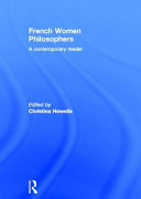 French women philosophers : a contemporary reader : subjectivity, identity, alterity /