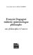 François Dagognet médecin, épistémologue, philosophe : une philosophie à l'oeuvre /