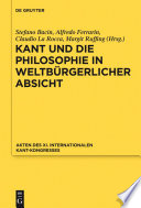 Kant und die Philosophie in weltbürgerlicher Absicht : Akten des XI. Internationalalen Kant-Kongresses /