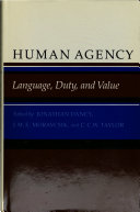 Human agency : language, duty, and value : philosophical essays in honor of J.O. Urmson /