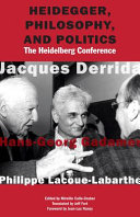 Heidegger, philosophy, and politics : the Heidelberg Conference /