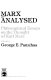 Marx analysed : philosophical essays on the thought of Karl Marx /