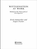 Wittgenstein at work : method in the Philosophical investigations /