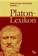 Platon-Lexikon : Begriffswörterbuch zu Platon und der platonischen Tradition /