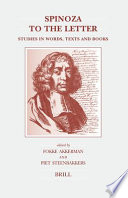 Spinoza to the letter : studies in words, texts and books /