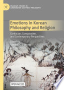 Emotions in Korean philosophy and religion : Confucian, comparative, and contemporary perspectives /