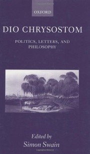 Dio Chrysostom : politics, letters, and philosophy /