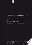 Wissen über Grenzen : arabisches Wissen und lateinisches Mittelalter /