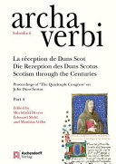 La réception de Duns Scot = Die Rezeption des Duns Scotus = Scotism through the centuries /
