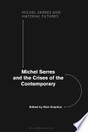 Michel Serres and the crisis of the contemporary /