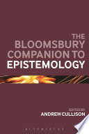 The Bloomsbury companion to epistemology /