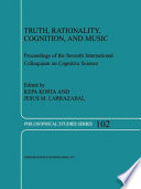 Truth, rationality, cognition, and music : proceedings of the seventh International Colloquium on Cognitive Science /