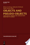 Objects and pseudo-objects : ontological deserts and jungles from Brentano to Carnap /